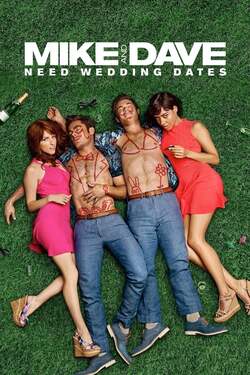 Mike and Dave Need Wedding Dates คู่เดทวิวาห์วายป่วง (2016)