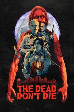 The Dead Don't Die วันซอมบี้ป่วนโลก (2019) The Dead Don't Die วันซอมบี้ป่วนโลก (2019)