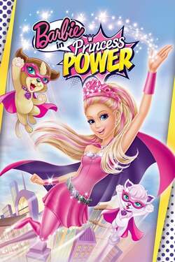Barbie in Princess Power บาร์บี้ เจ้าหญิงพลังมหัศจรรย์ (2015)