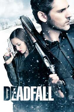 Deadfall คู่โจรกรรมมหาประลัย (2012) Deadfall คู่โจรกรรมมหาประลัย (2012)