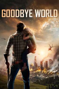 Goodbye World หายนะวันลาโลก (2013) Goodbye World หายนะวันลาโลก (2013)