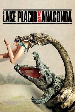 Lake Placid vs. Anaconda โคตรเคี่ยม ปะทะ อนาคอนด้า ภาค 5 (2015) Lake Placid vs. Anaconda โคตรเคี่ยม ปะทะ อนาคอนด้า ภาค 5 (2015)