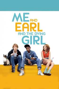 Me And Earl And The Dying Girl ผม กับ เอิร์ลและเด็กสาวใกล้ตาย (2015)