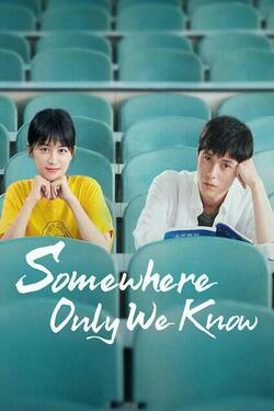 Somewhere Only We Know ชวนคุณบินไปด้วยกัน (2015) Somewhere Only We Know ชวนคุณบินไปด้วยกัน (2015)