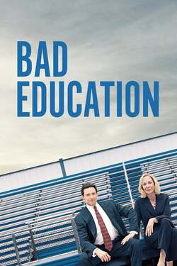 Bad Education (2019) การศึกษาไม่ดี Bad Education (2019) การศึกษาไม่ดี