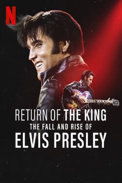 Return of the King The Fall and Rise of Elvis Presley ยุครุ่งเรืองและตกอับของเอลวิส เพรสลีย์ (2024) Return of the King The Fall and Rise of Elvis Presley ยุครุ่งเรืองและตกอับของเอลวิส เพรสลีย์ (2024)
