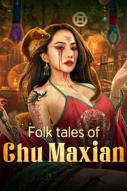 Folk tales of Chu Maxian เรื่องเล่าขานตำนานชูหม่าเซียน (2025) Folk tales of Chu Maxian เรื่องเล่าขานตำนานชูหม่าเซียน (2025)